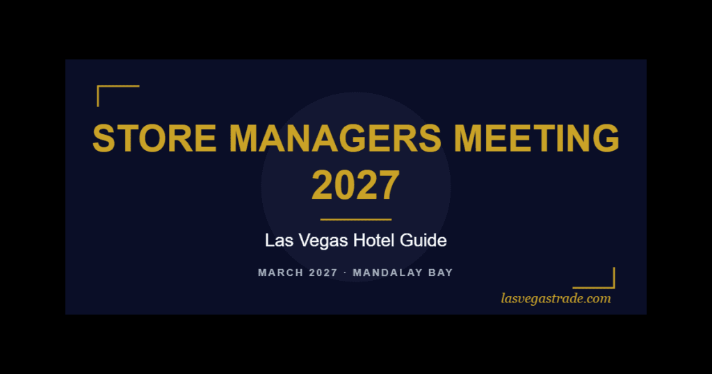 Store Managers Meeting 2027 Las Vegas hotel guide banner - March 2027 Mandalay Bay Convention Center